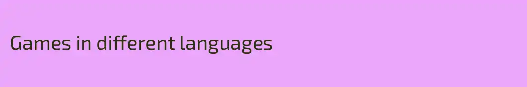 Games in different languages